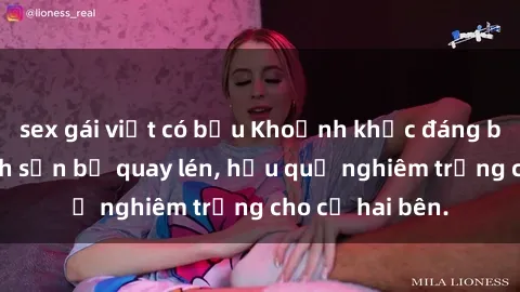 sex gái việt có bầu Khoảnh khắc đáng buồn: Sex khách sạn bị quay lén, hậu quả nghiêm trọng cho cả hai bên.
