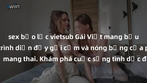 sex bạo lực vietsub Gái Việt mang bầu và làm tình: Màn trình diễn đầy gợi cảm và nóng bỏng của phụ nữ mang thai. Khám phá cuộc sống tình dục đầy hấp dẫn và mới lạ của họ!