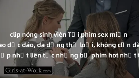 clip nóng sinh viên Tải phim sex miễn phí chất lượng cao độc đáo, đa dạng thể loại, không cần đăng ký tài khoản. Cập nhật liên tục những bộ phim hot nhất trên thị trường. Sự lựa chọn hàng đầu cho ngườ