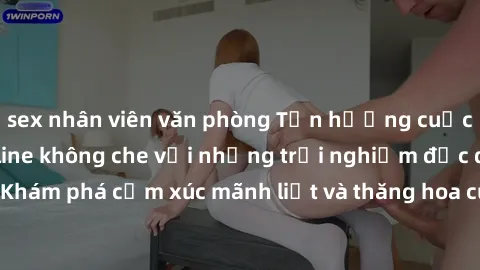 sex nhân viên văn phòng Tận hưởng cuộc sống tình dục online không che với những trải nghiệm độc đáo và mới lạ. Khám phá cảm xúc mãnh liệt và thăng hoa cùng đối tác tại các trang web chuyên nghiệp.
