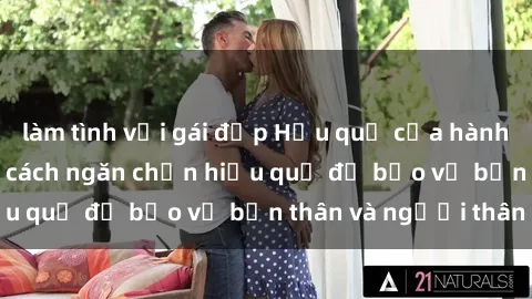 làm tình với gái đẹp Hậu quả của hành vi bạo dâm sex và cách ngăn chặn hiệu quả để bảo vệ bản thân và người thân