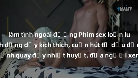 làm tình ngoài đường Phim sex loạn luân Nhật Bản: Hành động đầy kích thích, cuốn hút từ đầu đến cuối. Những cảnh quay đầy nhiệt huyết, đưa người xem vào thế giới độc đáo của tình thân. Đừng bỏ lỡ!
