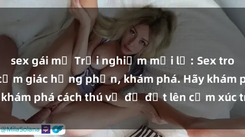 sex gái mỹ Trải nghiệm mới lạ: Sex trong xe hơi đem lại cảm giác hưng phấn, khám phá. Hãy khám phá cách thú vị để đốt lên cảm xúc trong cuộc tình!
