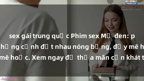 sex gái trung quốc Phim sex Mỹ đen: phút mãnh liệt với những cảnh địt nhau nóng bỏng, đầy mê hoặc. Xem ngay để thỏa mãn cơn khát tình dục của bạn!