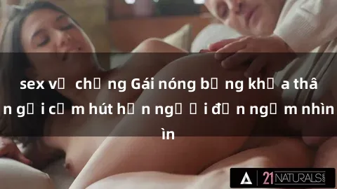 sex vợ chồng Gái nóng bỏng khỏa thân gợi cảm hút hồn người đến ngắm nhìn