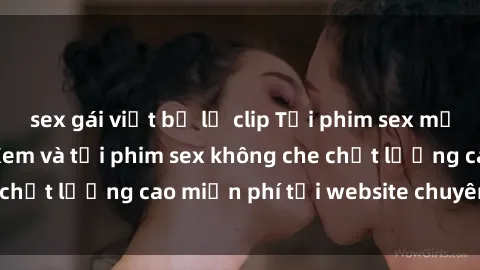 sex gái việt bị lộ clip Tải phim sex mới nhất hot nhất - Xem và tải phim sex không che chất lượng cao miễn phí tại website chuyên nghiệp.
